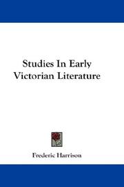 Cover of: Studies In Early Victorian Literature by Frederic Harrison, Frederic Harrison