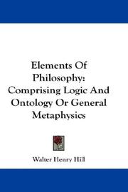 Cover of: Elements Of Philosophy: Comprising Logic And Ontology Or General Metaphysics