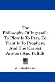 Cover of: The Philosophy Of Ingersoll | Vere Goldthwaite