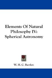 Cover of: Elements Of Natural Philosophy IV: Spherical Astronomy