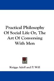 Cover of: Practical Philosophy Of Social Life Or, The Art Of Conversing With Men