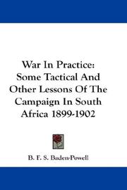 Cover of: War In Practice: Some Tactical And Other Lessons Of The Campaign In South Africa 1899-1902