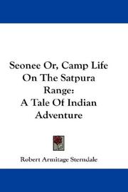 Cover of: Seonee Or, Camp Life On The Satpura Range: A Tale Of Indian Adventure