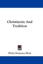 Cover of: Christianity And Tradition by Philip Gledstanes Blyth