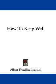 Cover of: How To Keep Well | Albert Franklin Blaisdell