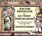 Cover of: Hector Protector and As I Went Over the Water: Two Nursery Rhymes