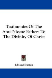 Cover of: Testimonies Of The Ante-Nicene Fathers To The Divinity Of Christ