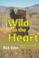 Cover of: Wild to the Heart