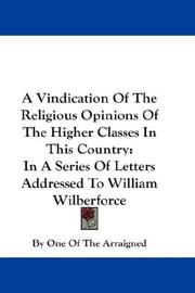 Book cover: A Vindication Of The Religious Opinions Of The Higher Classes In This Country | By One Of The Arraigned