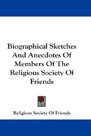 Cover of: Biographical Sketches And Anecdotes Of Members Of The Religious Society Of Friends