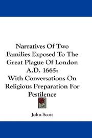 Cover of: Narratives Of Two Families Exposed To The Great Plague Of London A.D. 1665: With Conversations On Religious Preparation For Pestilence