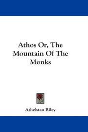 Athos Or, The Mountain Of The Monks by Athelstan Riley