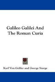 Galileo Galilei And The Roman Curia by Gebler, Karl von, 1850-1878