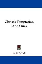 Cover of: Christ's Temptation And Ours by A. C. A. Hall, A. C. A. Hall