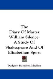 The diary of Master William Silence by Dodgson Hamilton Madden