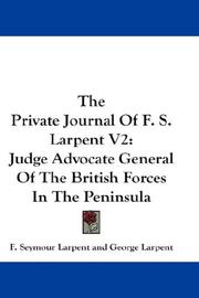 Cover of: The Private Journal Of F. S. Larpent V2: Judge Advocate General Of The British Forces In The Peninsula