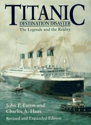 Cover of: Titanic: Destination Disaster  by John P. Eaton, Charles A. Haas