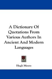 Cover of: A Dictionary Of Quotations From Various Authors In Ancient And Modern Languages