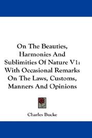 Cover of: On The Beauties, Harmonies And Sublimities Of Nature V1: With Occasional Remarks On The Laws, Customs, Manners And Opinions