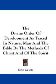 Cover of: The Divine Order Of Development As Traced In Nature, Man And The Bible By The Methods Of Christ And Of The Spirit
