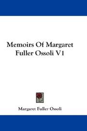 Cover of: Memoirs Of Margaret Fuller Ossoli V1 by Margaret Fuller Ossoli, Margaret Fuller Ossoli