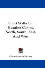 Cover of: Short Stalks Or Hunting Camps, North, South, East, And West by Edward North Buxton, Edward North Buxton