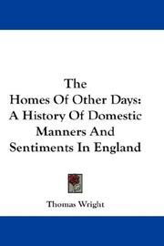 Cover of: The Homes Of Other Days by Thomas Wright, Thomas Wright