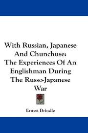 With Russian, Japanese and Chunchuse by Ernest Brindle
