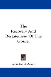 Cover of: The Recovery And Restatement Of The Gospel by Loran David Osborn, Loran David Osborn