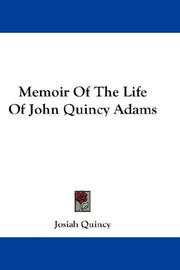Cover of: Memoir Of The Life Of John Quincy Adams