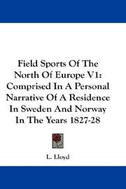 Cover of: Field Sports Of The North Of Europe V1: Comprised In A Personal Narrative Of A Residence In Sweden And Norway In The Years 1827-28