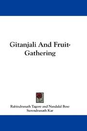 Cover of: Gitanjali And Fruit-Gathering by Rabindranath Tagore