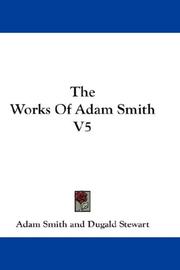 Cover of: The Works Of Adam Smith V5