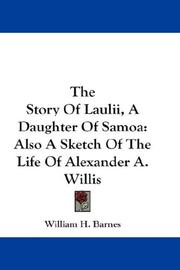 Cover of: The Story Of Laulii, A Daughter Of Samoa by William H. Barnes