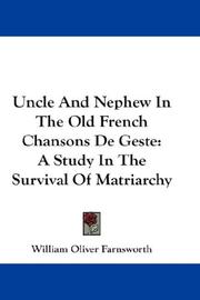 Uncle and nephew in the Old French chansons de geste by William Oliver Farnsworth