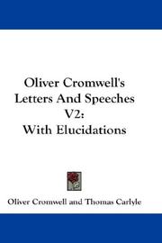 Cover of: Oliver Cromwell's Letters And Speeches V2: With Elucidations
