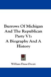 Cover of: Burrows Of Michigan And The Republican Party V1: A Biography And A History