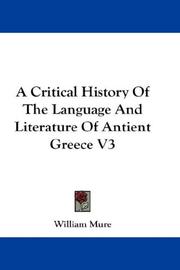 Cover of: A Critical History Of The Language And Literature Of Antient Greece V3 by Mure, William, Mure, William