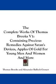 Cover of: The Complete Works Of Thomas Brooks V1 by Thomas Brooks, Thomas Brooks