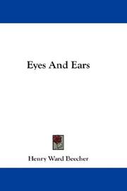 Cover of: Eyes And Ears by Henry Ward Beecher