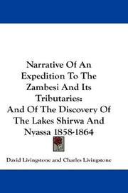 Cover of: Narrative Of An Expedition To The Zambesi And Its Tributaries: And Of The Discovery Of The Lakes Shirwa And Nyassa 1858-1864