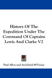 Cover of: History Of The Expedition Under The Command Of Captains Lewis And Clarke V2 by Paul Allen