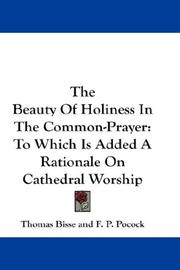 The beauty of holiness in the common-prayer by Thomas Bisse