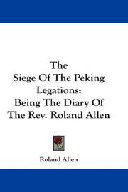 The siege of the Peking legations by Roland Allen
