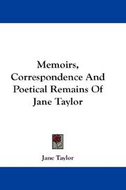 Cover of: Memoirs, Correspondence And Poetical Remains Of Jane Taylor | Jane Taylor