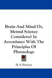 Cover of: Brain And Mind Or, Mental Science Considered In Accordance With The Principles Of Phrenology by Henry Shipton Drayton