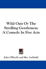 Cover of: Wild Oats Or The Strolling Gentlemen by John O'Keeffe