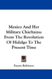 Cover of: Mexico And Her Military Chieftains by Fayette Robinson
