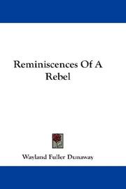 Reminiscences Of A Rebel by Wayland Fuller Dunaway