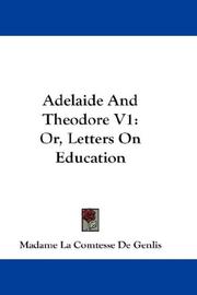 Cover of: Adelaide And Theodore V1 by Stéphanie Félicité, comtesse de Genlis
